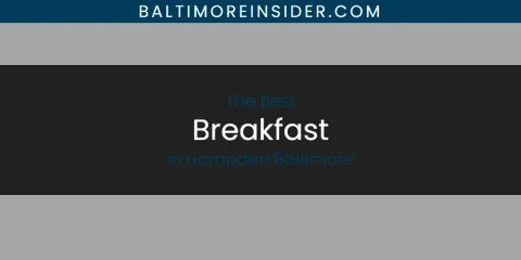 The Absolute Best Breakfast in Hampden Baltimore