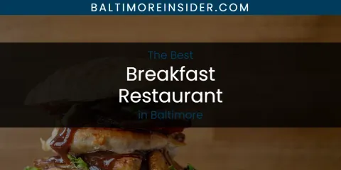 The Absolute Best Breakfast Restaurant in Baltimore