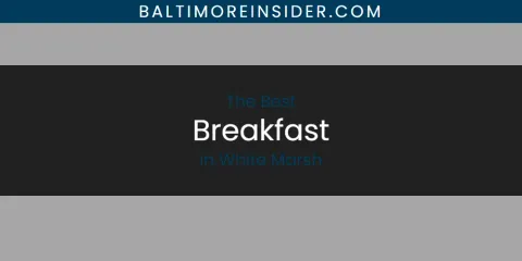 White Marsh's Best Breakfast