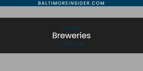 The Top-Rated Breweries in Baltimore