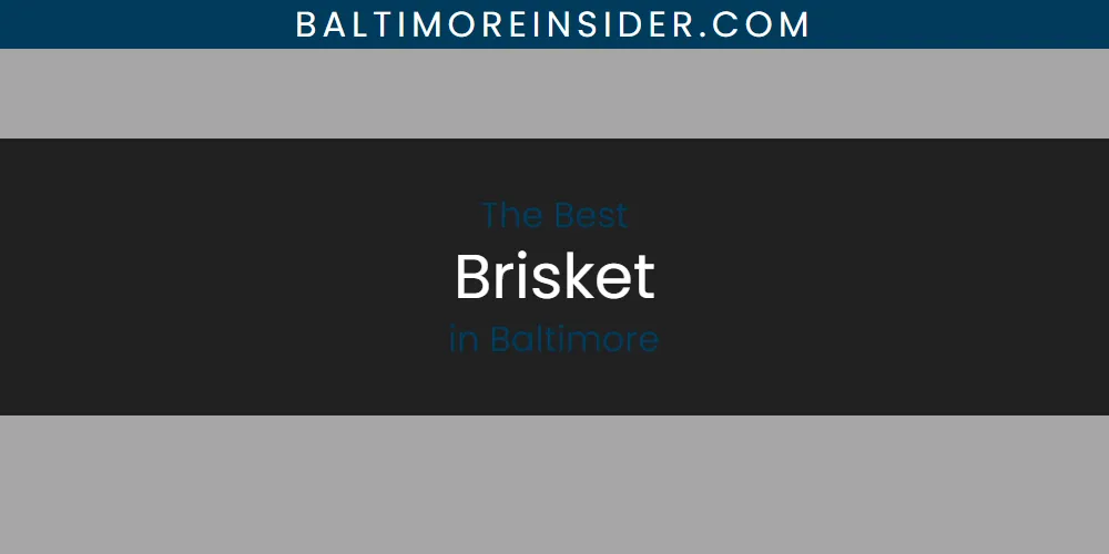 The Absolute Best Brisket in Baltimore  [Updated 2025]