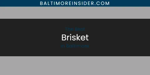 Guide to Best Brisket in Baltimore