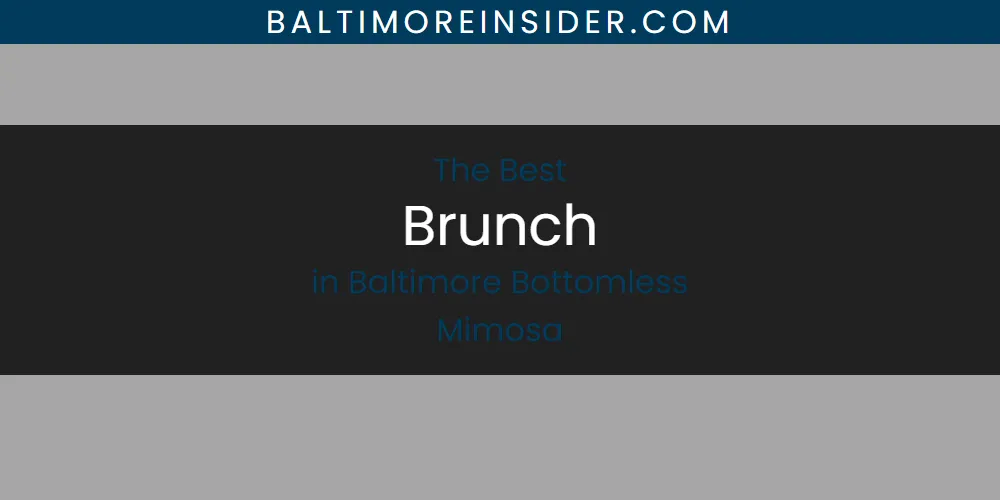 Best Brunch in Baltimore Bottomless Mimosa: 2026 Ultimate Guide