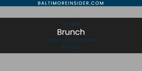 Best Brunch in Baltimore Bottomless Mimosa: Ultimate Guide
