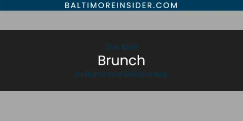 The Absolute Best Brunch in Baltimore Bottomless