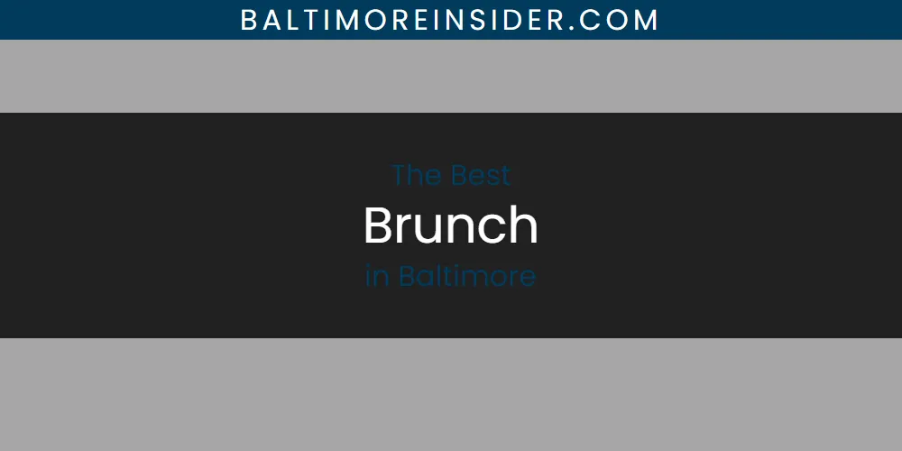 The Absolute Best Brunch in Baltimore  [Updated 2025]