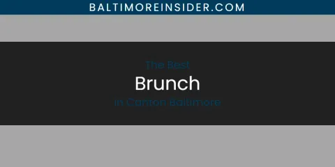 The Absolute Best Brunch in Canton Baltimore