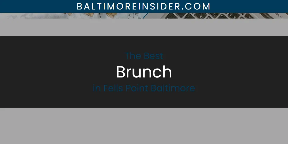 The Absolute Best Brunch in Fells Point Baltimore  [Updated 2025]