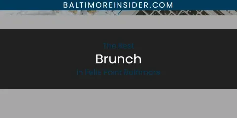 Guide to Best Brunch in Fells Point Baltimore