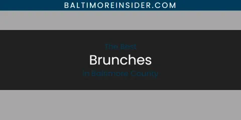 The Absolute Best Brunches in Baltimore County