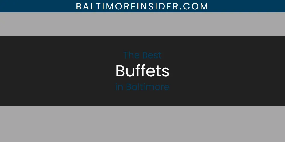 2026 Ranked: Best Buffets in Baltimore
