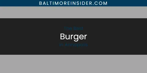 The Best Burger in Annapolis List