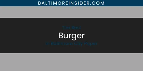 The Absolute Best Burger in Baltimore City Paper
