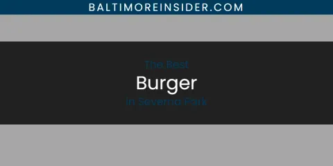 Severna Park's Best Burger