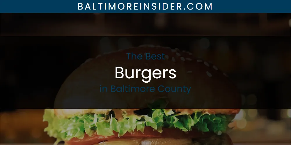 The Absolute Best Burgers in Baltimore County  [Updated 2025]