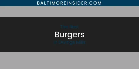 Owings Mills' Best Burgers