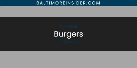 Towson's Best Burgers