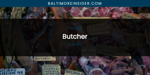The Absolute Best Butcher in Bowie