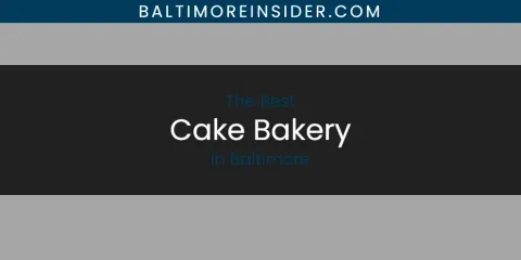Guide to Best Cake Bakery in Baltimore