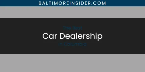 The Absolute Best Car Dealership in Columbia