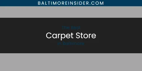 The Absolute Best Carpet Store in Baltimore