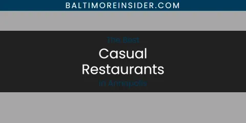 The Absolute Best Casual Restaurants in Annapolis
