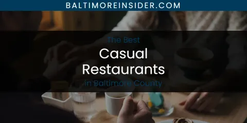 The Absolute Best Casual Restaurants in Baltimore County