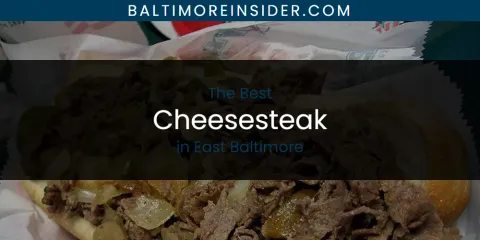 The Absolute Best Cheesesteak in East Baltimore