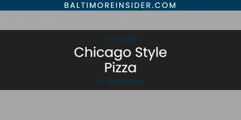 The Absolute Best Chicago Style Pizza in Baltimore