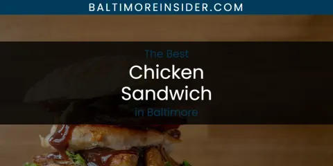 The Top-Rated Chicken Sandwich in Baltimore