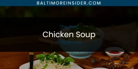 The Absolute Best Chicken Soup in Baltimore