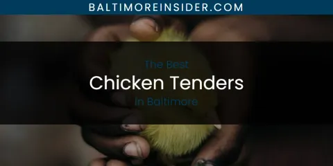 The Absolute Best Chicken Tenders in Baltimore
