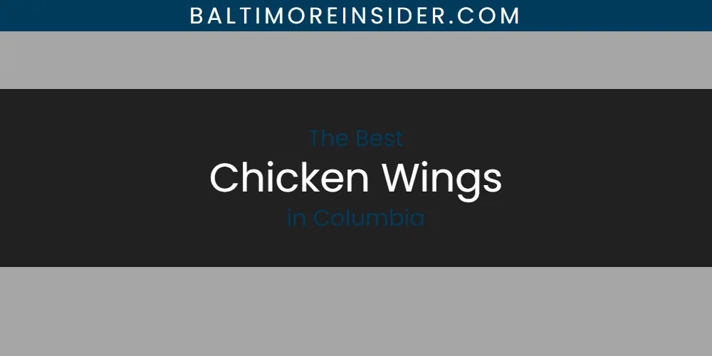 The Absolute Best Chicken Wings in Columbia  [Updated 2025]
