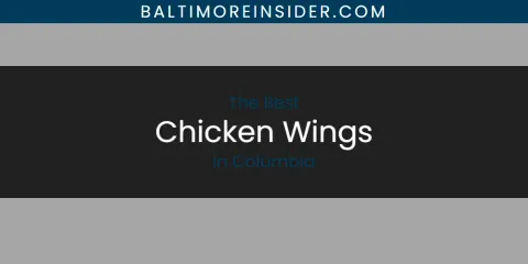 The Top-Rated Chicken Wings in Columbia