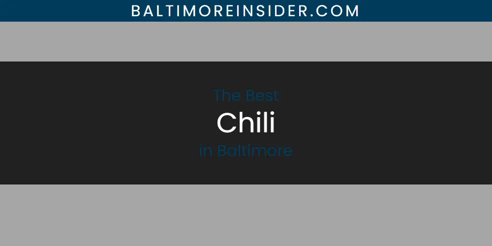 The Absolute Best Chili in Baltimore  [Updated 2025]