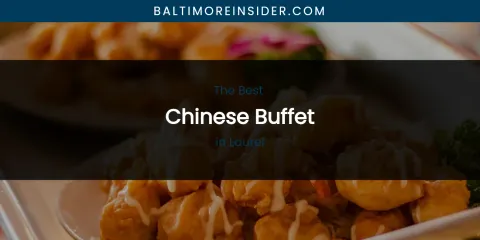 Laurel's Best Chinese Buffet