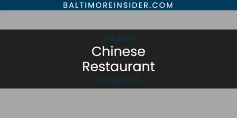 The Absolute Best Chinese Restaurant in Ellicott City