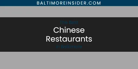 Best Chinese Restaurants in Baltimore: Complete Guide
