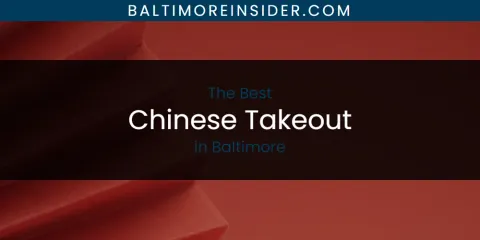 The Absolute Best Chinese Takeout in Baltimore