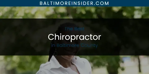The Absolute Best Chiropractor in Baltimore County