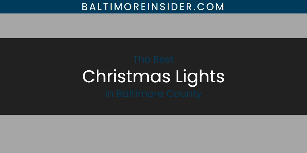 The Absolute Best Christmas Lights in Baltimore County  [Updated 2025]