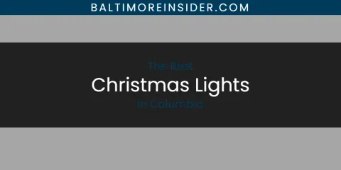 The Absolute Best Christmas Lights in Columbia
