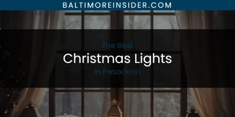 Pasadena's Best Christmas Lights