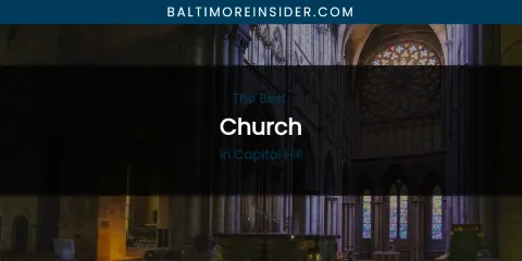 The Absolute Best Church in Capitol Hill