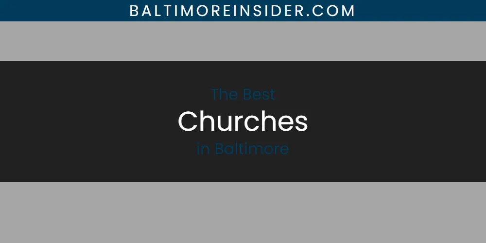 Best Churches in Baltimore: Our Expert Picks for 2026
