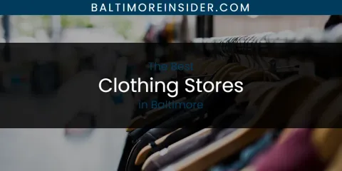 The Absolute Best Clothing Stores in Baltimore