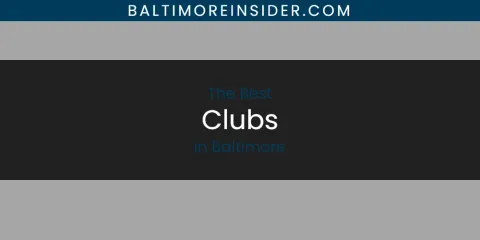 Best Clubs in Baltimore: Complete Guide