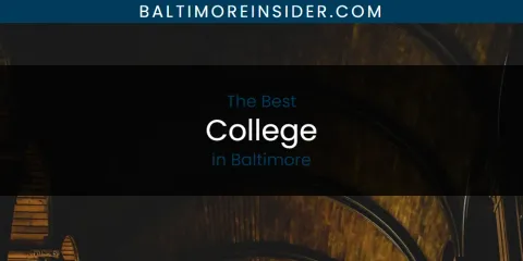 The Absolute Best College in Baltimore