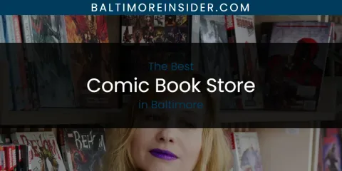The Absolute Best Comic Book Store in Baltimore