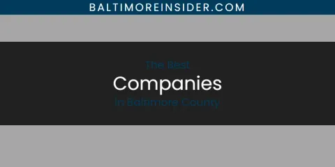 The Absolute Best Companies in Baltimore County